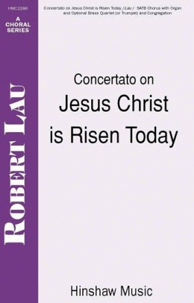 Robert Lau, Concertato On Jesus Christ Is Risen Today SATB, Soprano descant and Opt. Congregation, Organ Chorpartitur