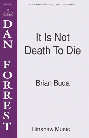 Brian Buda, It Is Not Death To Die SATB, Piano Chorpartitur