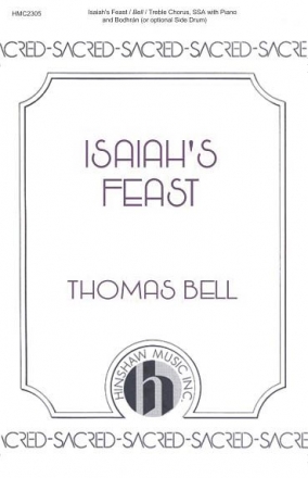 Thomas Bell, Isaiah's Feast SSA, Piano and Optional Bodhrian Or Similar Drum Chorpartitur