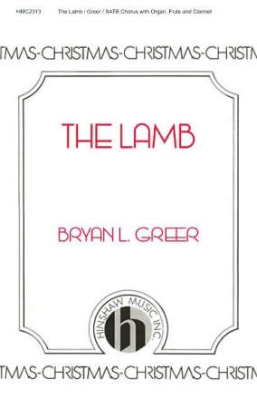 Bryan Greer, The Lamb SATB, Organ, Flute and B Flat Clarinet Chorpartitur