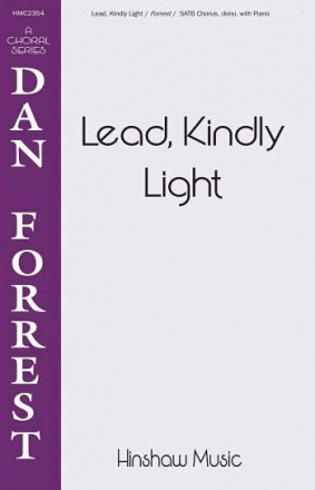 Dan Forrest, Lead, Kindly Light SATB, Piano Chorpartitur