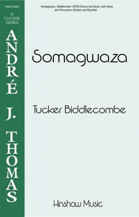 Tucker Biddlecome, Somagwaza SATB Divisi, Percussion [See Notes] Chorpartitur