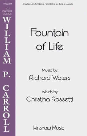 Richard Waters, Fountain Of Life SATB Divisi a Cappella Chorpartitur