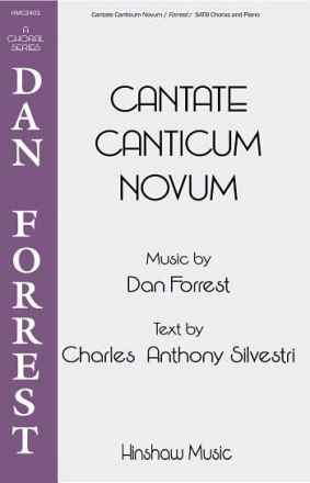 Dan Forrest, Cantate Canticum Novum SATB, Piano Chorpartitur