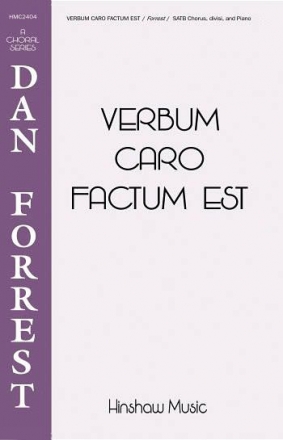 Dan Forrest, Verbum Caro Factum Est SATB, Piano Chorpartitur