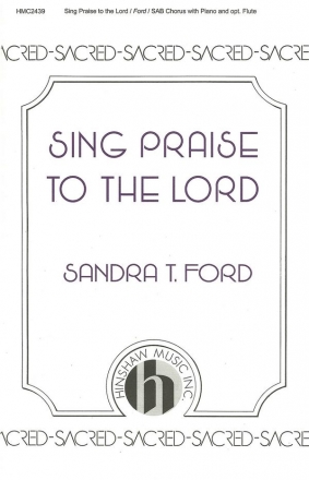 Sandra T. Ford, Sing Praise To The Lord SATB, Keyboard, Optional Flute Chorpartitur