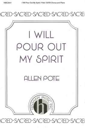 Allen Pote, I Will Pour Out My Spirit SATB, Piano Chorpartitur