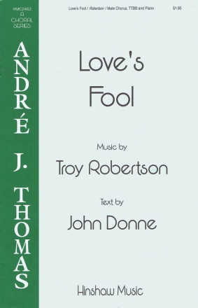 Troy Robertson, Love's Fool TTBB Chorpartitur