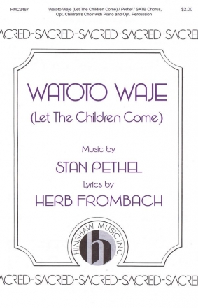 Stan Pethel_Herb Frombach, Watoto Waje SATB - Childrens Choir Chorpartitur