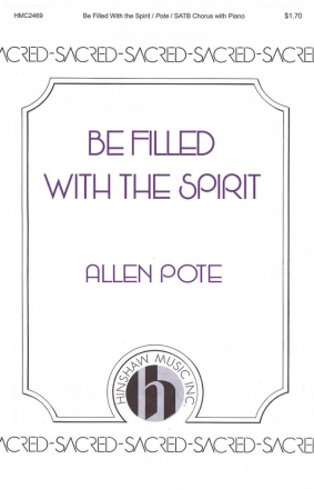 Allen Pote, Be Filled With The Spirit SATB Chorpartitur