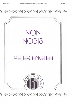 Peter Anglea, Non Nobis SATB Chorpartitur