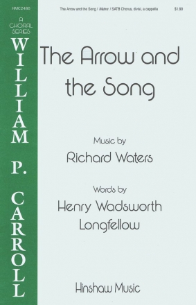 Richard Waters, The Arrow and the Song SATB Divisi a Cappella Chorpartitur