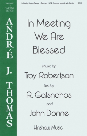 Troy D. Robertson, In Meeting We Are Blessed SATB a Cappella Chorpartitur