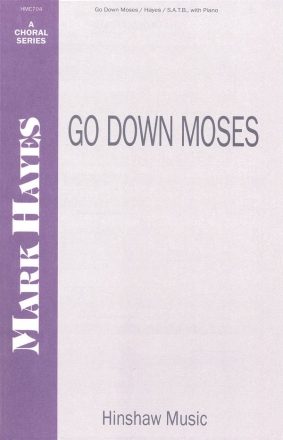 Mark Hayes, Go Down Moses SATB, Piano Chorpartitur