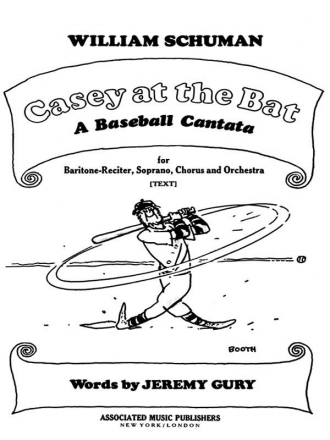 William Schuman, Casey At The Bat - A Baseball Cantata Solo S + Baritone Voice + SATB + Speaking Solo + piano Bcher-Set