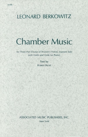 L Berkowitz, Chamber Music For 3 Part Chorus Of Womens Voices Solo S + 3 Chorus Of Womens Voices, Violin and Viola Chorpartitur