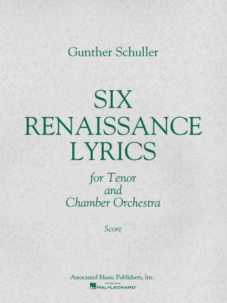 Gunther Schuller, 6 Renaissance Lyrics (1962) Tenor Voice + Chamber Orchestra Partitur