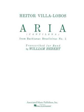 Heitor Villa-Lobos, Aria (Cantilena) from Bachianas Brasilieras No. 5 Concert Band Partitur