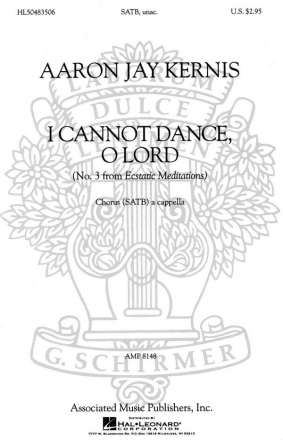 Ecstatic Meditations no.3 - I Cannot Dance, O Lord for mixed chorus a cappella vocal score (en)