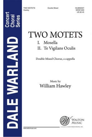 William Hawley, Two Motets SATB Double Choir Chorpartitur