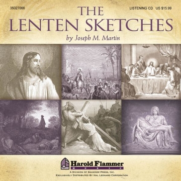 Joseph M. Martin, The Lenten Sketches Chor CD