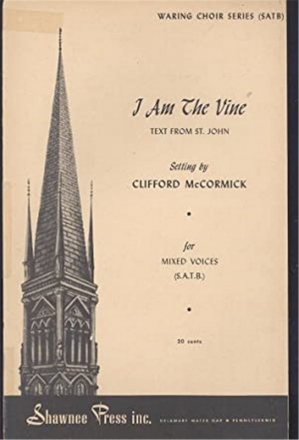 McCormick, I Am the Vine SATB Chorpartitur