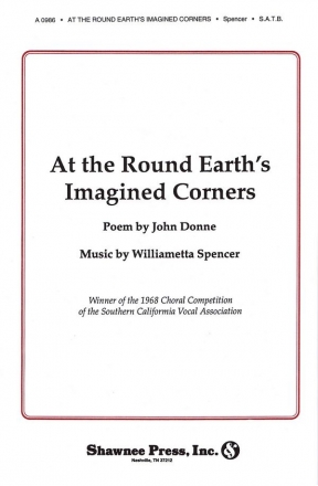 Williametta Spencer, At the Round Earth's Imagined Corners SATB Chorpartitur