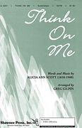 Alicia Ann Scott, Think on Me SATB Chorpartitur