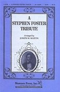 Stephen Foster, A Stephen Foster Tribute SATB Chorpartitur