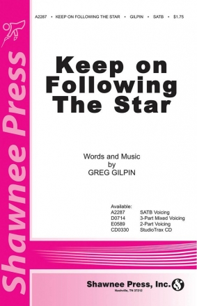 Greg Gilpin, Keep on Following the Star SATB Chorpartitur