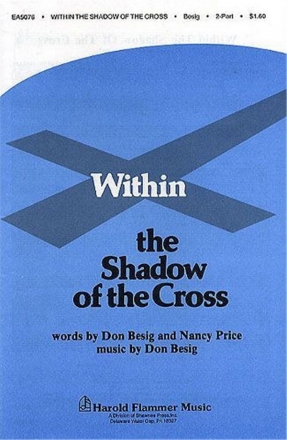 Don Besig_Nancy Price, Within the Shadow of the Cross SATB Chorpartitur