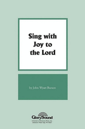 J. Burson, Sing with Joy to the Lord SATB Chorpartitur