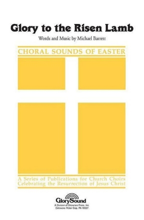 Michael Barrett, Glory to the Risen Lamb SATB Chorpartitur