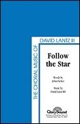 David Lantz III_John Parker, Follow the Star SATB Chorpartitur