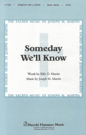 Billy Martin_Joseph M. Martin, Someday We'll Know SATB Chorpartitur