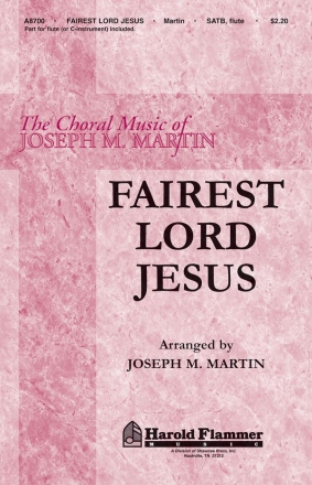 Joseph M. Martin, Fairest Lord Jesus SATB and Flute Chorpartitur