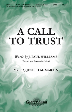 J. Paul Williams_Joseph M. Martin, A Call to Trust SATB Chorpartitur