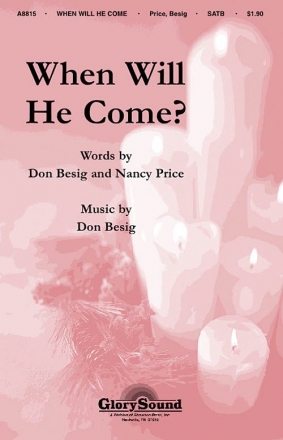 Don Besig_Nancy Price, When Will He Come? SATB Chorpartitur