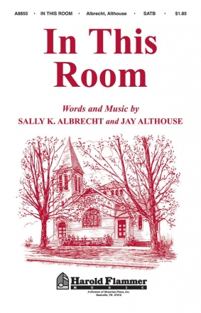 Jay Althouse_Sally K. Albrecht, In This Room SATB Chorpartitur