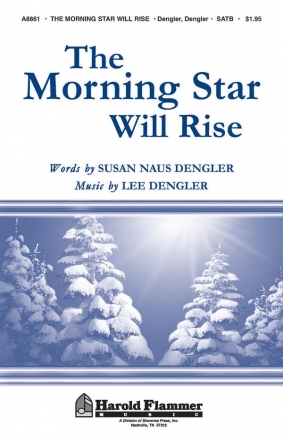 Lee Dengler, The Morning Star Will Rise SATB Chorpartitur