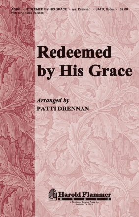 Redeemed by His Grace SATB and 2 Flutes Chorpartitur