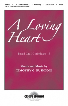 Timothy Bushong, A Loving Heart SATB and Violin Chorpartitur