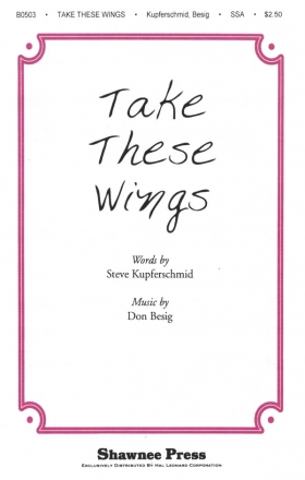 Take These Wings for femal chorus and piano (flute ad lib) vocal score