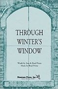 Brad Printz, Through Winter's Window SSA Chorpartitur