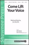 Jill Gallina, Come Lift Your Voice SAB Chorpartitur