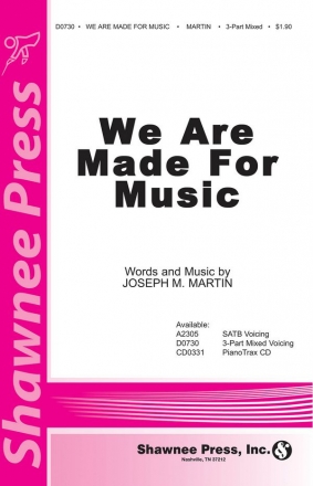 Joseph M. Martin, We Are Made for Music 3-Part Choir Chorpartitur