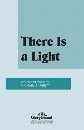 Michael Barrett, There Is a Light SAB Chorpartitur