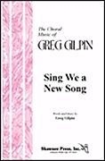 Greg Gilpin, Sing We a New Song 2-Part Choir Chorpartitur