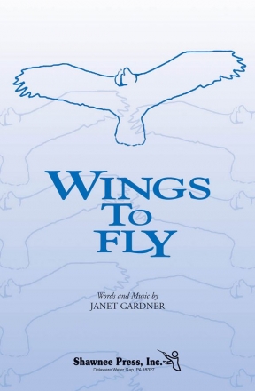 Janet Gardner, Wings to Fly 2-Part Choir Chorpartitur