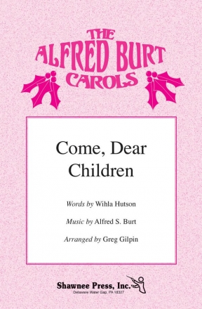 Alfred Burt_Wihla Hutson, Come, Dear Children 2-Part Choir and Piano Chorpartitur